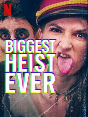 Xem phim Biggest Heist Ever - Vụ Trộm Lớn Nhất Lịch Sử 2024 Full HD Vietsub
