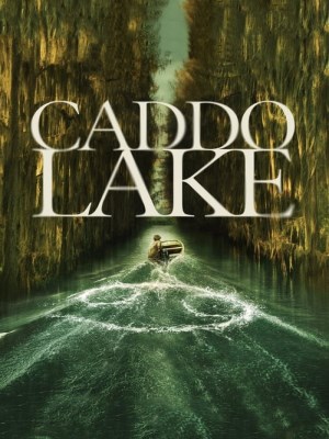Xem phim Caddo Lake - Hồ Caddo 2024 Full HD Vietsub
