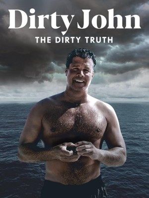 Xem phim Dirty John, The Dirty Truth - Tội Ác Của Dirty John 2019 Full HD Vietsub