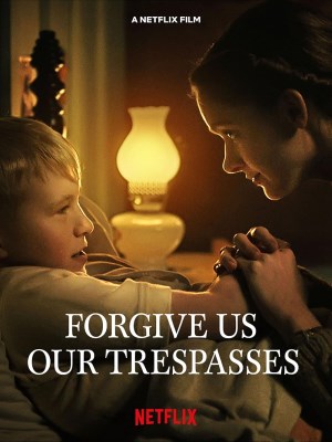Xem phim Forgive Us Our Trespasses - Tội Ác Xưa Cũ 2022 Full HD Vietsub