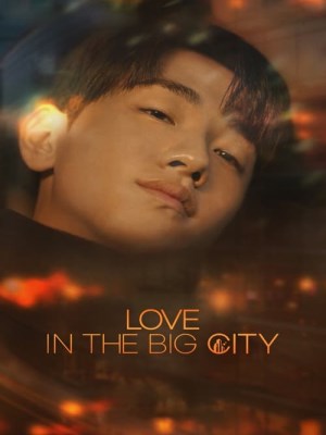 Xem phim Love in the Big City - Tình Yêu Nơi Phố Lớn 2024 Full HD Vietsub