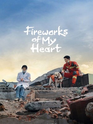 Xem phim Fireworks of My Heart - Khói Lửa Nhân Gian Của Tôi 2023 Full HD Vietsub