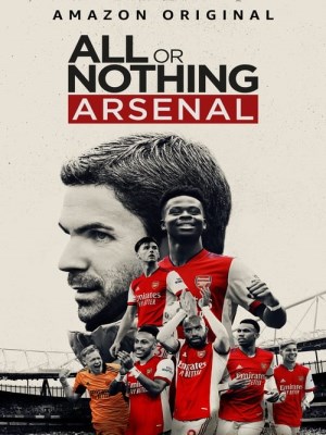 Xem phim All or Nothing: Arsenal - All or Nothing: Arsenal 2022 Full HD Vietsub