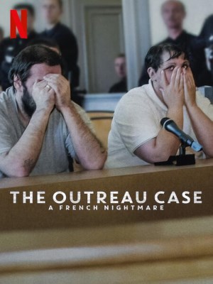 Xem phim The Outreau Case: A French Nightmare - Vụ ASn Outreau: Cơn Ác Mộng Nước Pháp 2024 Full HD Vietsub
