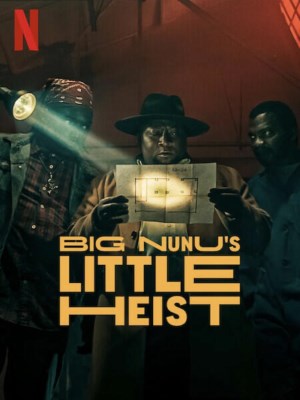 Xem phim Big Nunu's Little Heist - Phi Vụ Nhỏ Của Đại Ca Nunu 2023 Full HD Vietsub