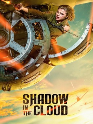Xem phim Shadow in the Cloud - Shadow in the Cloud 2020 Full HD Vietsub
