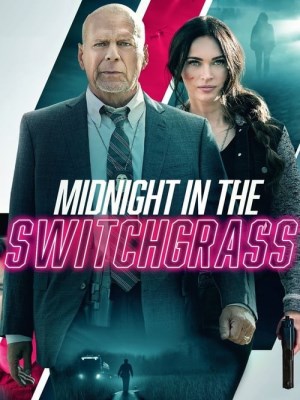 Xem phim Midnight in the Switchgrass - Nửa Đêm Trong Bụi Cỏ 2021 Full HD Vietsub