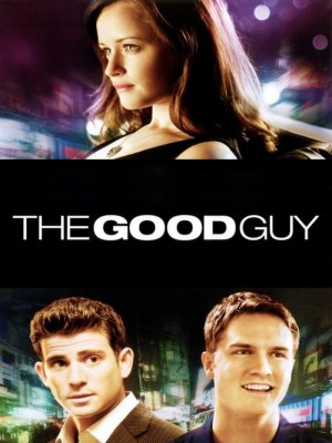 Xem phim The Good Guy - Những Người Tốt 2009 Full HD Vietsub Xem phim The Good Guy - Những Người Tốt 2009 Full HD Vietsub
