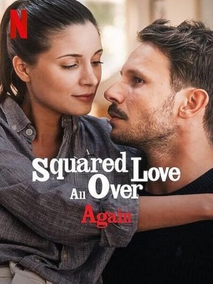 Xem phim Squared Love All Over Again - Yêu Bình Phương Lại Từ Đầu 2023 Full HD Vietsub