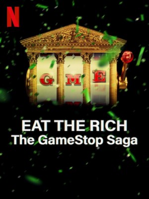Xem phim Eat the Rich: The GameStop Saga - Câu Chuyện Giải Cứu GameStop 2022 Full HD Vietsub