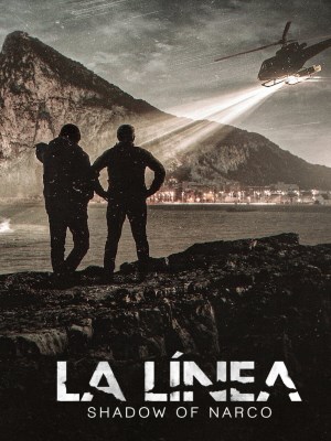 Xem phim La Línea: Shadow of Narco - La Línea: Lằn Ranh Luật Pháp 2020 Full HD Vietsub