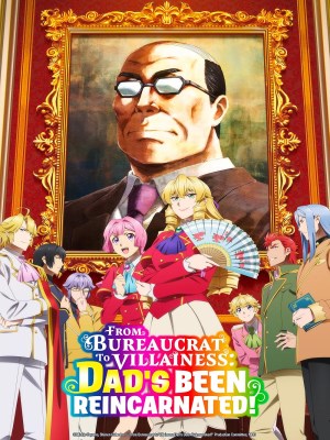 Xem phim From Bureaucrat to Villainess: Dad's Been Reincarnated! - Ông Chú Chuyển Sinh Thành Tiểu Thư Độc Ác 2025 Full HD Vietsub