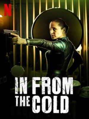 Xem phim In from the Cold - Từ Vùng Đất Lạnh 2022 Full HD Vietsub Xem phim In from the Cold - Từ Vùng Đất Lạnh 2022 Full HD Vietsub