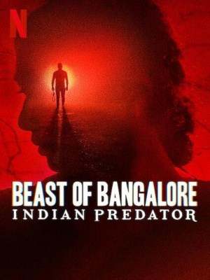 Xem phim Beast of Bangalore: Indian Predator - Sát Nhân Ấn Độ: Dã Thú Bangalore 2022 Full HD Vietsub Xem phim Beast of Bangalore: Indian Predator - Sát Nhân Ấn Độ: Dã Thú Bangalore 2022 Full HD Vietsub