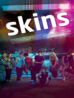 Xem phim Skins Season 6 - Thể Xác (Mùa 6) 2012 Full HD Vietsub