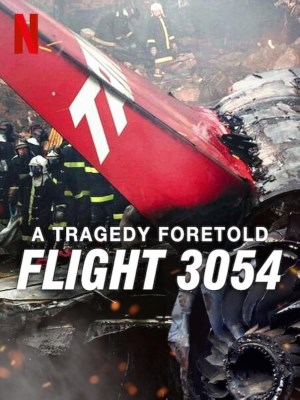 Xem phim A Tragedy Foretold: Flight 3054 - Thảm Kịch Được Báo Trước: Chuyến Bay 3054 2025 Full HD Vietsub