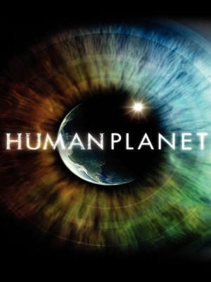 Xem phim Human Planet - Hành Tinh Con Người 2011 Full HD Vietsub