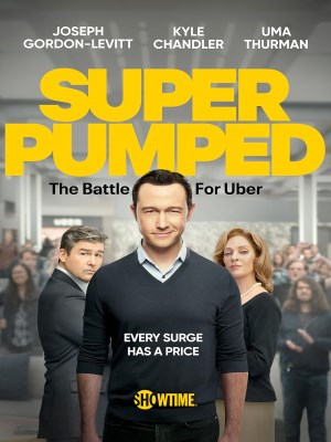Xem phim Super Pumped - Siêu Hào Hứng: Cuộc Chiến Vì Uber 2022 Full HD Vietsub