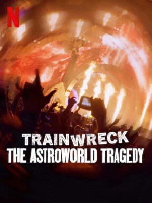 Xem phim Trainwreck: The Astroworld Tragedy - Thảm Họa Toàn Tập: Bi Kịch Astroworld 2025 Full HD Vietsub