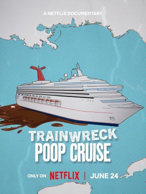Xem phim Trainwreck: Poop Cruise - Thảm Họa Toàn Tập: Du Thuyền Xú Uế 2025 Full HD Vietsub