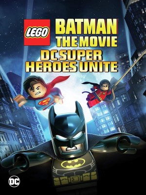 Xem phim Lego Batman: The Movie - DC Super Heroes Unite - LEGO Batman: The Movie - Siêu Anh hùng DC Đoàn Kết 2013 Full HD Vietsub