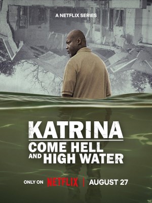 Xem phim Katrina: Come Hell and High Water - Katrina: Vượt Qua Bão Tố 2025 Full HD Vietsub Xem phim Katrina: Come Hell and High Water - Katrina: Vượt Qua Bão Tố 2025 Full HD Vietsub