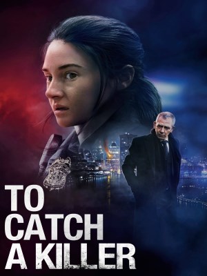 Xem phim To Catch a Killer - Truy Bắt Sát Nhân 2023 Full HD Vietsub Xem phim To Catch a Killer - Truy Bắt Sát Nhân 2023 Full HD Vietsub