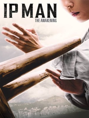 Xem phim Ip Man: The Awakening - Diệp Vấn Tông Sư Thức Tỉnh 2021 Full HD Vietsub Xem phim Ip Man: The Awakening - Diệp Vấn Tông Sư Thức Tỉnh 2021 Full HD Vietsub