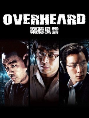 Xem phim Overheard - Thiết Thính Phong Vân 2009 Full HD Vietsub Xem phim Overheard - Thiết Thính Phong Vân 2009 Full HD Vietsub