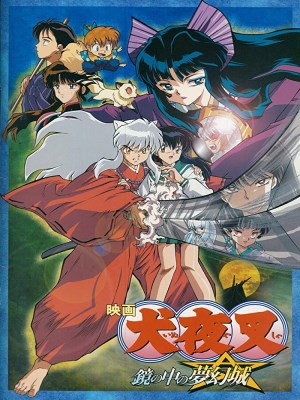 Xem phim Inuyasha the Movie 2: The Castle Beyond The Looking Glass - Khuyển Dạ Xoa 2: Lâu Đài Bên Kia Màn Gương 2002 Full HD Vietsub
