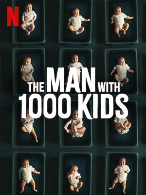 Xem phim The Man with 1000 Kids - Người Đàn Ông Với 1000 Đứa Con 2024 Full HD Vietsub Xem phim The Man with 1000 Kids - Người Đàn Ông Với 1000 Đứa Con 2024 Full HD Vietsub