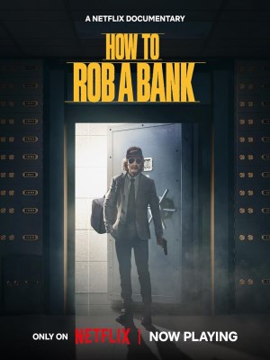 Xem phim How to Rob a Bank - Cách Cướp Ngân Hàng 2024 Full HD Vietsub Xem phim How to Rob a Bank - Cách Cướp Ngân Hàng 2024 Full HD Vietsub