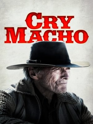 Xem phim Cry Macho - Nước Mắt Đàn Ông 2021 Full HD Vietsub