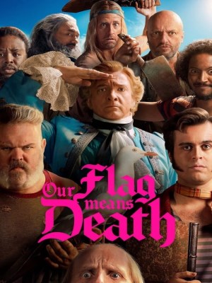 Xem phim Our Flag Means Death Season 1 - Lá Cờ Chết Chóc (Mùa 1) 2022 Full HD Vietsub