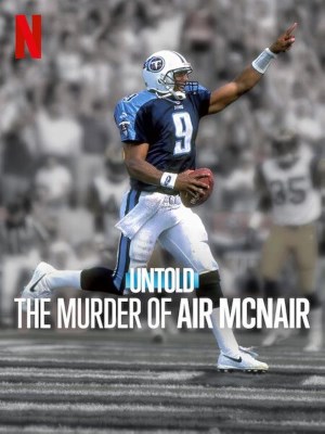Xem phim Untold: The Murder of Air McNair - Bí Mật Giới Thể Thao: Vụ Sát Hại Air McNair 2024 Full HD Vietsub