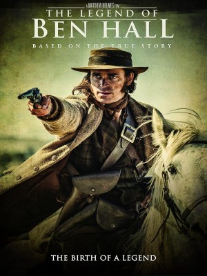 Xem phim The Legend of Ben Hall - Huyền Thoại Ben Hall 2017 Full HD Vietsub