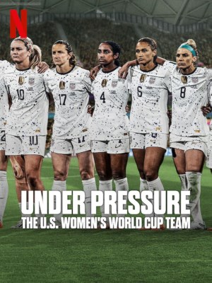 Xem phim Under Pressure: The U.S. Women's World Cup Team - Dưới Áp Lực: Đội tuyển World Cup Nữ Hoa Kỳ 2023 Full HD Vietsub