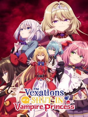 Xem phim The Vexations of a Shut-In Vampire Princess - Công Chúa Ma Cà Rồng Tầm Thường 2023 Full HD Vietsub