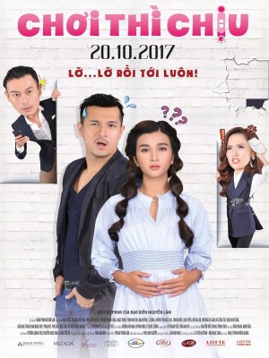 Xem phim Choi Thi Chiu - Chơi Thì Chịu 2017 Full HD Vietsub