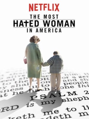 Xem phim The Most Hated Woman in America - Người Phụ Nữ Bị Ghét Nhất Nước Mỹ 2017 Full HD Vietsub