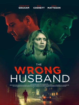 Xem phim The Wrong Husband - Người Chồng Giả Mạo 2019 Full HD Vietsub