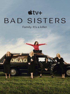 Xem phim Bad Sisters Season 1 - Chị Em Lắm Chiêu (Mùa 1) 2022 Full HD Vietsub