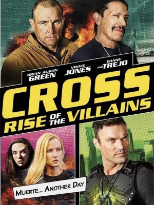 Xem phim Cross: Rise of the Villains - Cross: Sự Trỗi Dậy Của Những Kẻ Phản Diện 2019 Full HD Vietsub