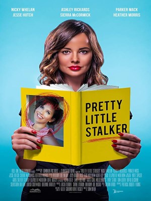 Xem phim Pretty Little Stalker - Kẻ Đeo Bám Xinh Đẹp 2018 Full HD Vietsub